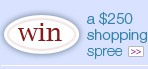 Win a $250 shopping spree! Win a $250 shopping spree!